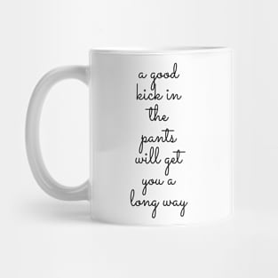 Kick in the Pants Mug